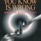 Everything You Know Is Wrong, Book 1: Human Origins