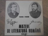 MUZEUL DE LITERATURA ROMANA IASI 1889-1989-COLECTIV