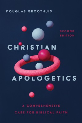 Christian Apologetics: A Comprehensive Case for Biblical Faith foto