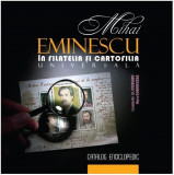 Mihai Eminescu in filatelia si cartofilia universala | Constantin Gh. Ciobanu, Maria Godorozea, Stiinta