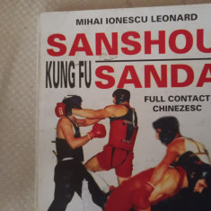 KUNG FU SANSHOU SANDA - FULL CONTACT CHINEZESC - MIHAI IONESCU LEONARD, 251 PAG