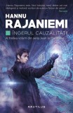 &Icirc;ngerul cauzalității (Seria JEAN LE FLAMBEUR partea a III-a) - Hannu Rajaniemi, Nemira