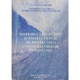 Sistemul Legislativ si Institutional de Protectie a Consumatorilor in Romania