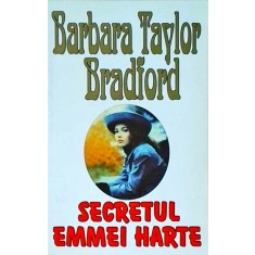 Barbara Taylor Bradford - Secretul Emmei Harte