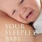 Your Sleepless Baby: The Rescue Guide