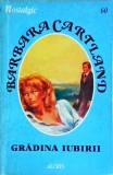 Barbara Cartland - Gradina iubirii