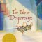The Tale of Despereaux: Being the Story of a Mouse, a Princess, Some Soup, and a Spool of Thread