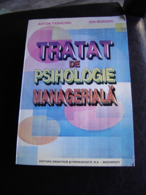 TRATAT DE PSIHOLOGIE MANAGERIALA - ANTON TABACHIU foto