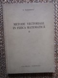 Metode vectoriale in fizica matematica VOL 2- N. Teodorescu