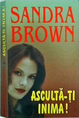 Sandra Brown - Asculta-ti inima! foto