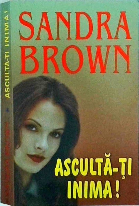 Sandra Brown - Asculta-ti inima!