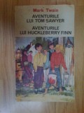 H0c Aventurile lui Tom Sawyer , Aventuile lui Huckleberry Finn - MARK TWAIN