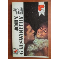 John Galsworthy - Capriciile iubirii