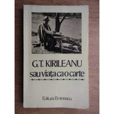G.T. Kirileanu sau viata ca o carte