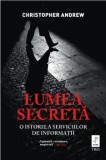 Cumpara ieftin Lumea secreta. O istorie a serviciilor de informatii/Christopher Andrew, Trei