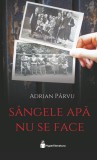 Sangele apa nu se face &ndash; Adrian Parvu