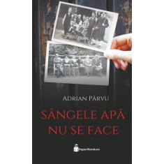Sangele apa nu se face &ndash; Adrian Parvu