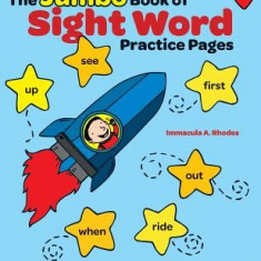 The Jumbo Book of Sight Word Practice Pages, Grades K-2: Super-Fun Reproducibles That Help Kids Read, Write, and Really Learn 200 Key High-Frequency W