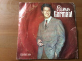 REMO GERMANI disc single 7&quot; vinyl muzica usoara latin pop italiana EDC 670 VG, VINIL, electrecord