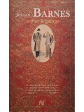 Julian Barnes - Arthur &amp;amp; George (Editia: 2007)