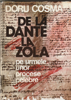 DORU COSMA - DE LA DANTE LA ZOLA ( PE URMELE UNOR PROCESE CELEBRE ) foto