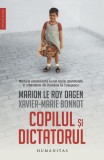 Copilul si dictatorul - Marion Le Roy Dagen, Xavier-Marie Bonnot - Carti Beletristica - Biografii, Memorii, Jurnale - brosat