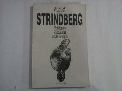 AUGUST STRINDBERG - VRAJITOAREA, RAZBUNAREA, INSULA FERICITILOR foto