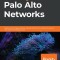 Mastering Palo Alto Networks: Deploy and manage industry-leading PAN-OS 10.x solutions to secure your users and infrastructure