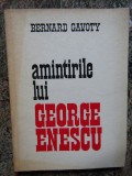 AMINTIRILE LUI GEORGE ENESCU-BERNARD GAVOTY