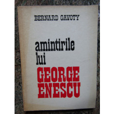 AMINTIRILE LUI GEORGE ENESCU-BERNARD GAVOTY