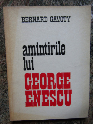 AMINTIRILE LUI GEORGE ENESCU-BERNARD GAVOTY foto