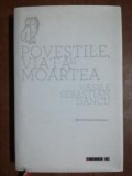 Povestile, viata si moartea- Vasile Sebastian Dancu