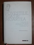 Povestile, viata si moartea- Vasile Sebastian Dancu