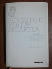 Povestile, viata si moartea- Vasile Sebastian Dancu