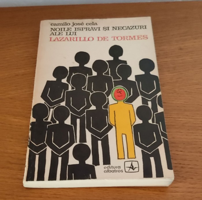 Camilo Jose Cela - Noile isprăvi și necazuri ale lui Lazarillo de Tormes