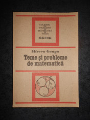 MIRCEA GANGA - TEME SI PROBLEME DE MATEMATICA foto