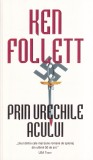 Ken Follett - Prin urechile acului, Carte Politista, 439 Pagini, Brosata, Stare Buna, Ed. Rao, 2015