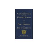 The Constitution of the United States and the Declaration of Independence