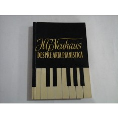 DESPRE ARTA PIANISTICA - H. G. NEUHAUS