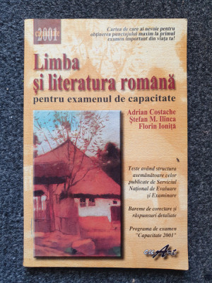 LIMBA SI LITERATURA ROMANA PENTRU EXAMENUL DE CAPACITATE - Costache, Ilinca 2001 foto
