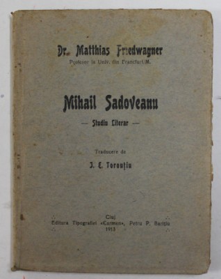 MIHAIL SADOVEANU - STUDIU LITERAR de Dr. MATTHIAS FRIEDWAGNER , 1913 foto