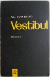 Vestibul - Alexandru Ivasiuc - Carte beletristica