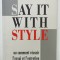 SAY IT WITH STYLE , OU COMMENT REUSSIR L&#039;ESSAI ET L &#039; ENTRETIEN D &#039;ANGLAIS par J. ANDREYEV , 1992
