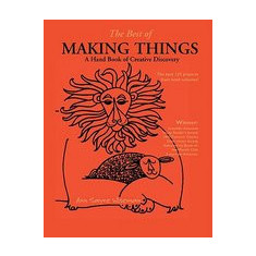 The Best of Making Things: A Handbook of Creative Discovery