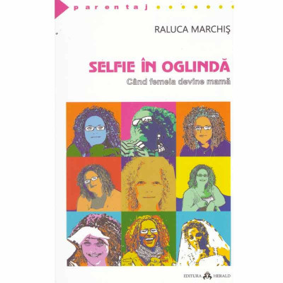 Raluca Marchis - Selfie in oglinda. Cand femeia devine mama - 132625 foto