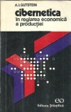 Cumpara ieftin Cibernetica in reglarea economica a productiei - A. I. Gutstein