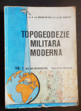 Topogeodezie militară modernă, vol. I - Marian Rotaru, Gh. Anculete
