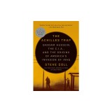 The Achilles Trap: Saddam Hussein, the C.I.A., and the Origins of America's Invasion of Iraq