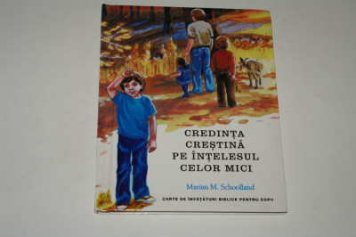 Credinta crestina pe intelesul celor mici - Marian M. Schoolland foto