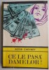 Ce le pasa damelor! - Peter Cheyney - Carte politista, anticariat, stare buna